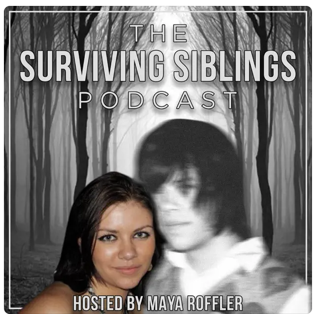 Maya Roffler's Surviving Siblings Podcast